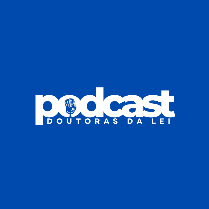 Podcast Doutoras da Lei
